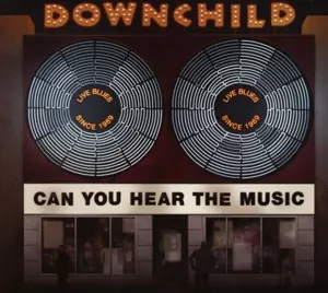Downchild Blues Band: Can You Hear The Music