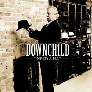 Album Downchild Blues Band: I Need A Hat