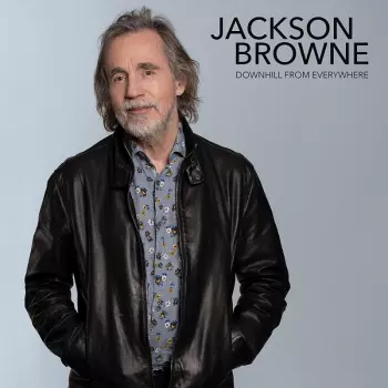 Jackson Browne: Downhill From Everywhere / A Little Soon To Say