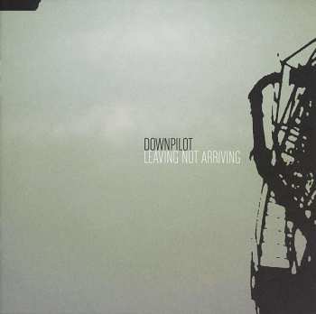 CD Downpilot: Leaving Not Arriving 475526
