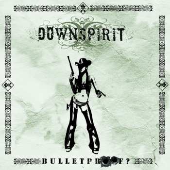 Album Downspirit: Bulletproof 