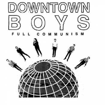 Downtown Boys: Full Communism