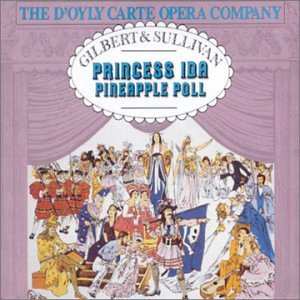 Album D'Oyly Carte Opera Company: Princess Ida / Pineapple Poll