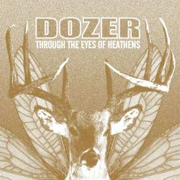 LP Dozer: Through The Eyes of Heathens 62211