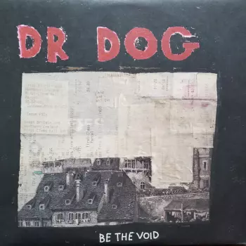 Dr. Dog: Be The Void