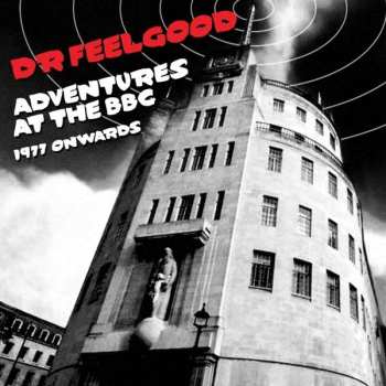 Album Dr. Feelgood: Adventures At The BBC - 1977 Onwards