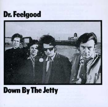 CD Dr. Feelgood: Down By The Jetty 146899
