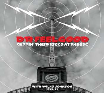 Album Dr. Feelgood: Gettin' Their Kicks At The BBC With Wilko Johnson 1973-75