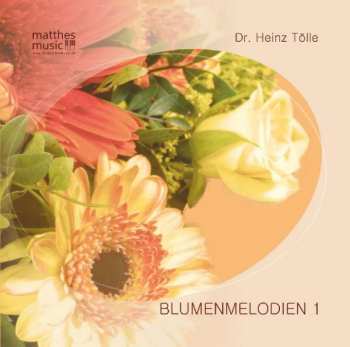 Album Dr. Heinz Tölle: Blumenmelodien 1
