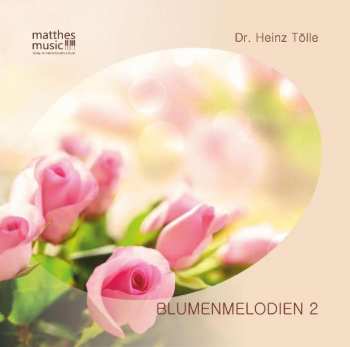 Album Dr. Heinz Tölle: Blumenmelodien 2