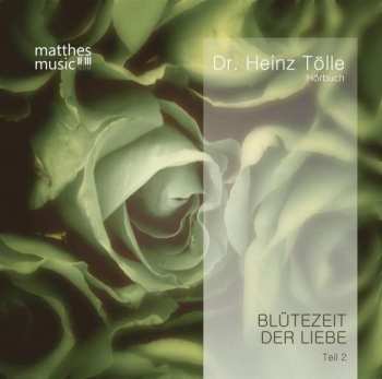 CD Dr. Heinz Tölle: Blütezeit Der Liebe 303560