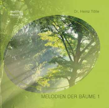 Album Dr. Heinz Tölle: Melodien Der Bäume 1