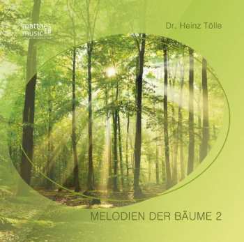Album Dr. Heinz Tölle: Melodien Der Bäume 2