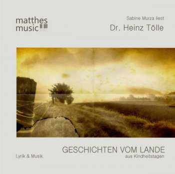 Album Dr. Heinz Tölle & Ronny Matthes: Geschichten Vom Lande Aus Kindheitstagen