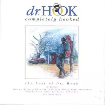 Dr. Hook: Completely Hooked (The Best Of Dr. Hook)