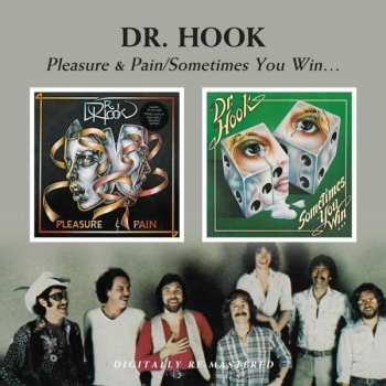 Album Dr. Hook: Pleasure & Pain/Sometimes You Win...