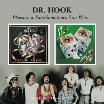 Dr. Hook: Pleasure & Pain/Sometimes You Win...