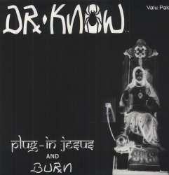 Album Dr. Know: Plug-In Jesus And Burn
