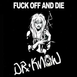 LP Dr. Know: Fuck Off And Die 493774