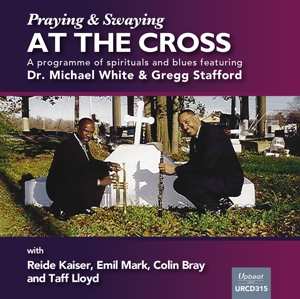 Album Dr Michael And Gre White: Praying At The Cross