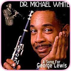 CD Dr. Michael White: A Song For George Lewis
