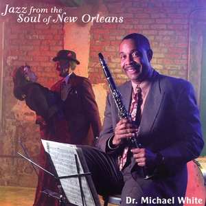 Album Dr. Michael White: Jazz From The Soul Of New Orleans
