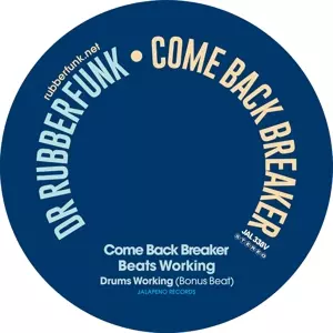 Dr. Rubberfunk: Come Back Breaker