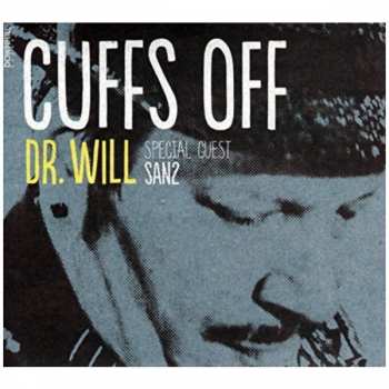Album Dr. Will: Cuffs Off