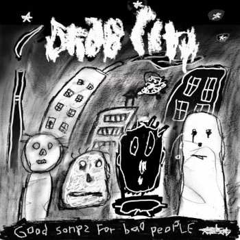 CD Drab City: Good Songs For Bad People 14464