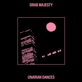 Album Drab Majesty: Unarian Dances