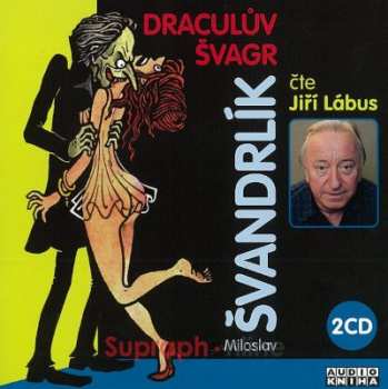 Album Jiří Lábus: Draculův švagr (Miloslav Švandrlík)