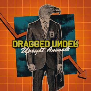 CD Dragged Under: Upright Animals DIGI 475726