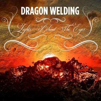 Dragon Welding: Lights Behind The Eyes