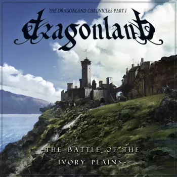 Dragonland: The Battle Of The Ivory Plains