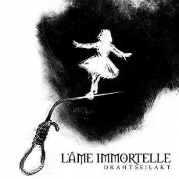 Album L'Âme Immortelle: Drahtseilakt