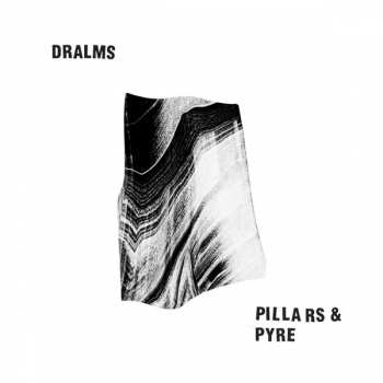 Album Dralms: Pillars & Pyre
