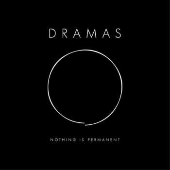 Album DRAMAS: Nothing Is Permanent