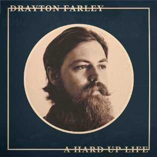 Album Drayton Farley: A Hard Up Life