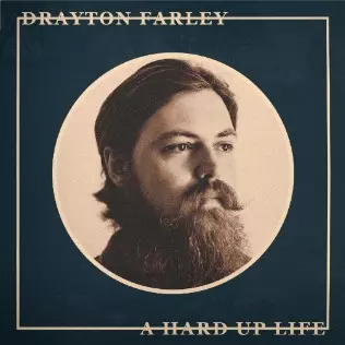 Drayton Farley: A Hard Up Life