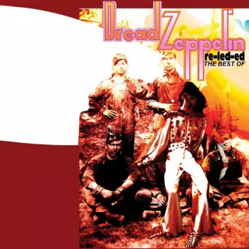 Re-led-ed: The Best Of Dread Zeppelin