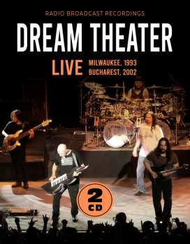 Dream Theater: Live / Milwaukee, 1993 & Bucharest, 2002