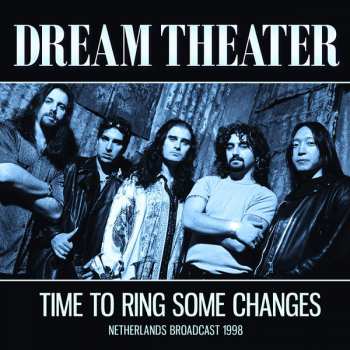 Dream Theater: Time To Ring Some Changes, Netherlands Broadcast 1998