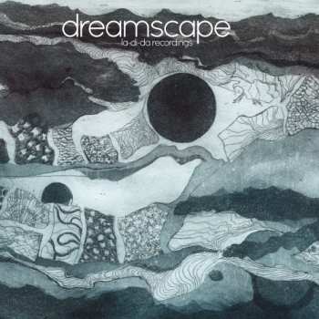 Album Dreamscape: La-Di-Da Recordings