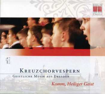 Album Dresdner Kreuzchor: Kreuzchorvespern - Komm, Heiliger Geist