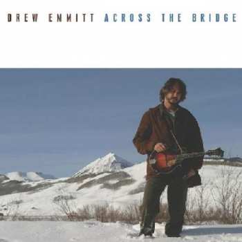 Album Drew Emmitt: Across The Bridge
