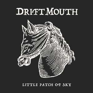 Album Drift Mouth: Little Patch Of Sky