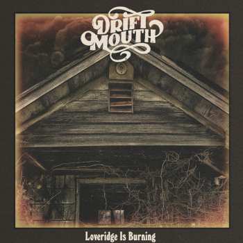 CD Drift Mouth: Loveridge Is Burning 177340