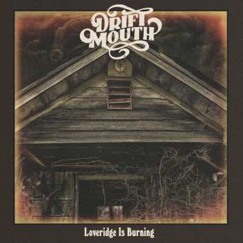 LP Drift Mouth: Loveridge Is Burning 289521
