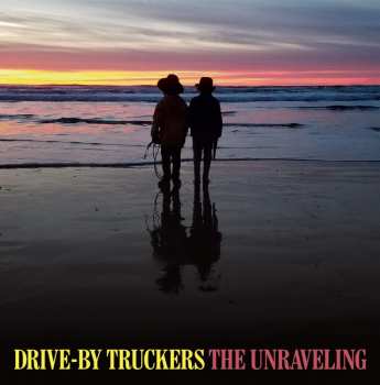 Album Drive-By Truckers: The Unraveling