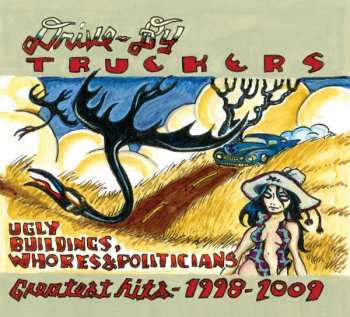 CD Drive-By Truckers: Ugly Buildings, Whores & Politicians: Greatest Hits-1998-2009 395543